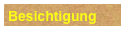Besichtigung